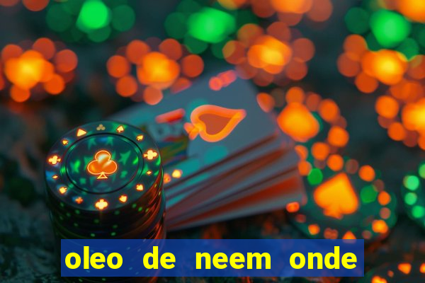 oleo de neem onde comprar em porto alegre